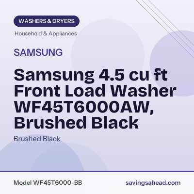 Samsung 4.5 cu ft Front Load Washer WF45T6000AW, Brushed Black